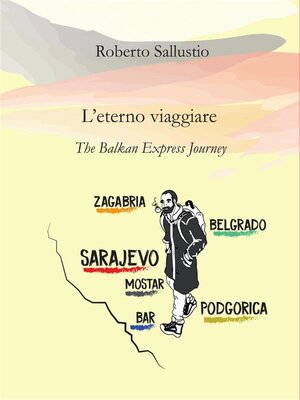 cover image of L'eterno viaggiare. the Balkan Express Journey